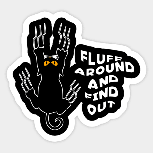 Fluff Around And Find Out Funny Cat Sticker